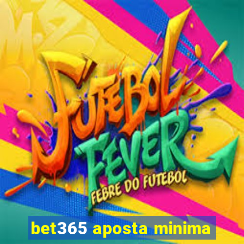 bet365 aposta minima